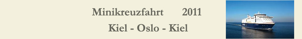 Minikreuzfahrt Kiel Oslo Kiel 2011
